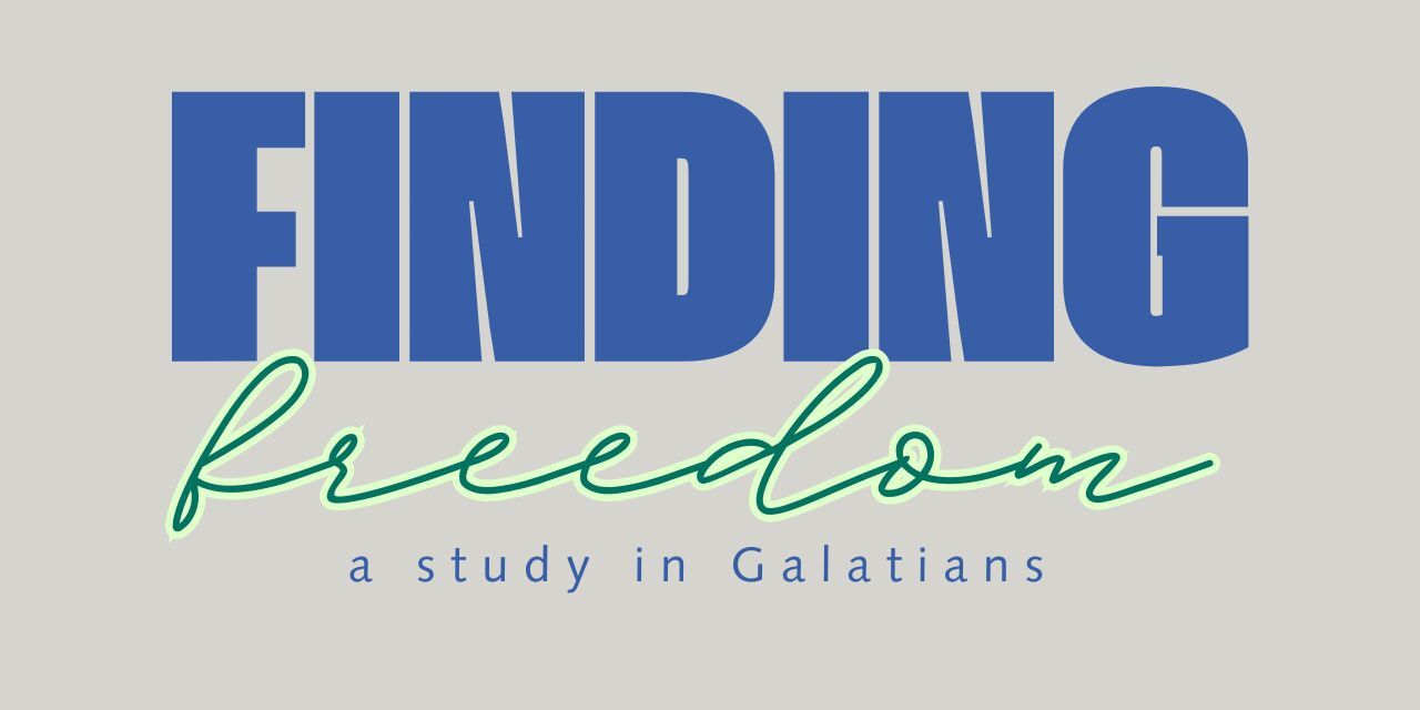 Finding Freedom a study in Galatians