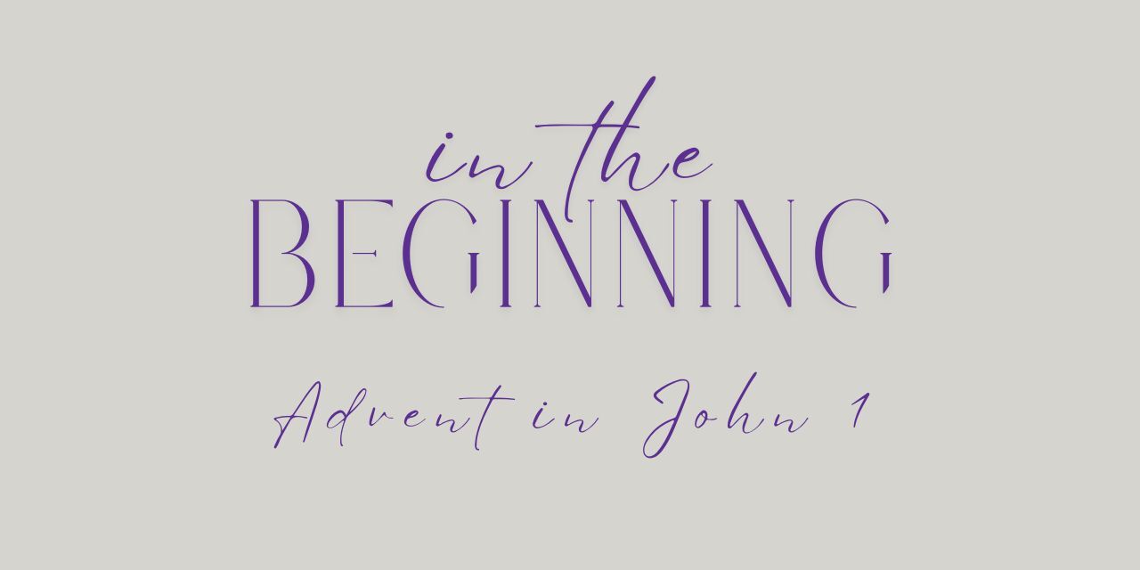 Purple text on a light background In the Beginning Advent in John 1