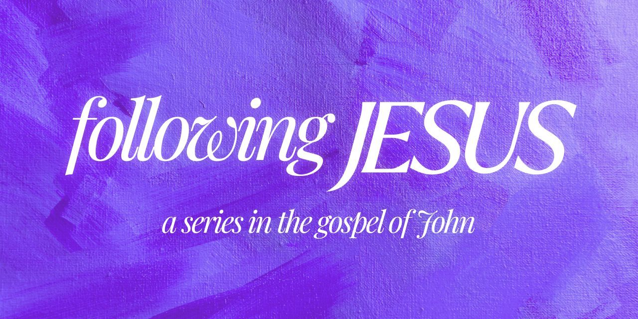 white text on purple textured background following Jesus a series in the gospel of John